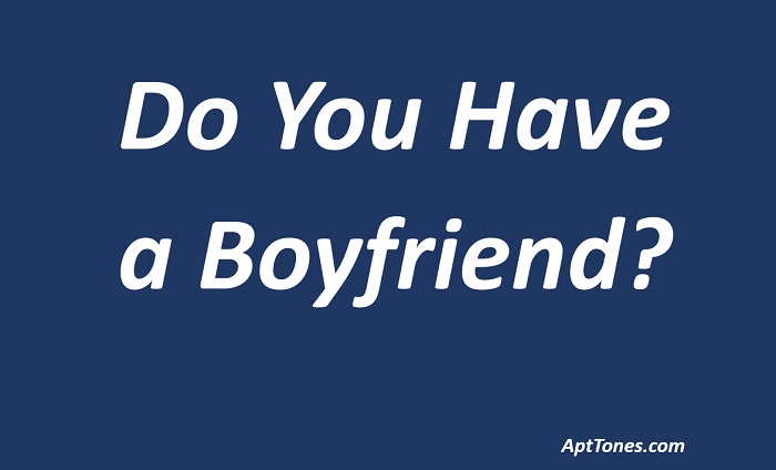 funny responses to do you have a boyfriend