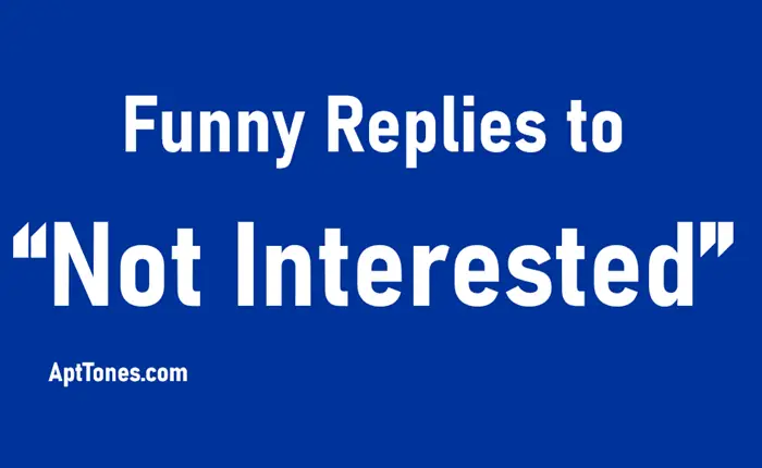 funny replies to not interested