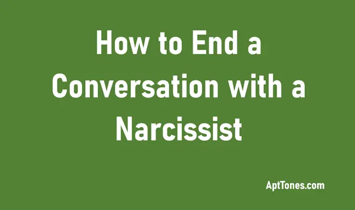how to end a conversation with a narcissist