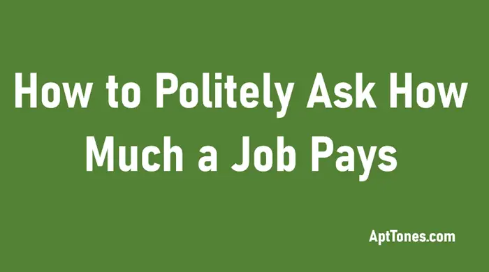 how to politely ask how much a job pays