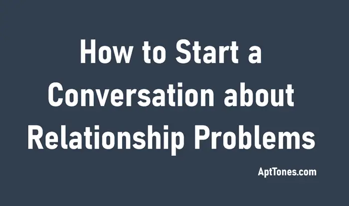 how to start a conversation about relationship problems