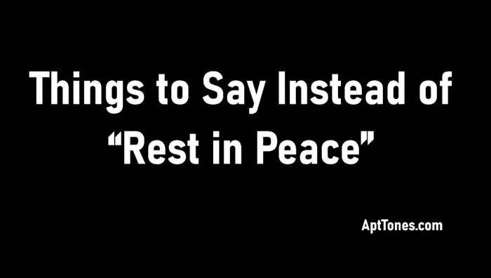things to say instead of rest in peace