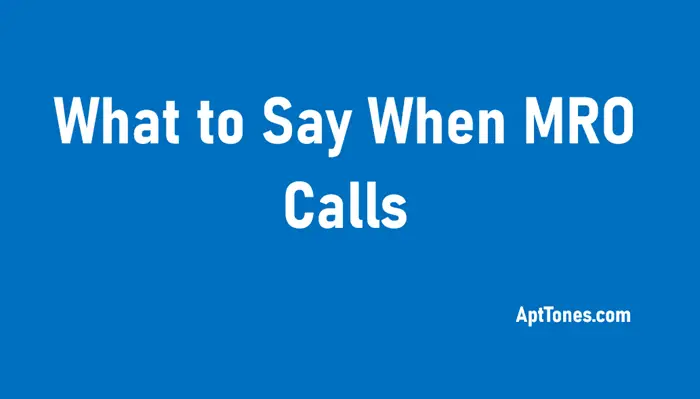 what to say when mro calls