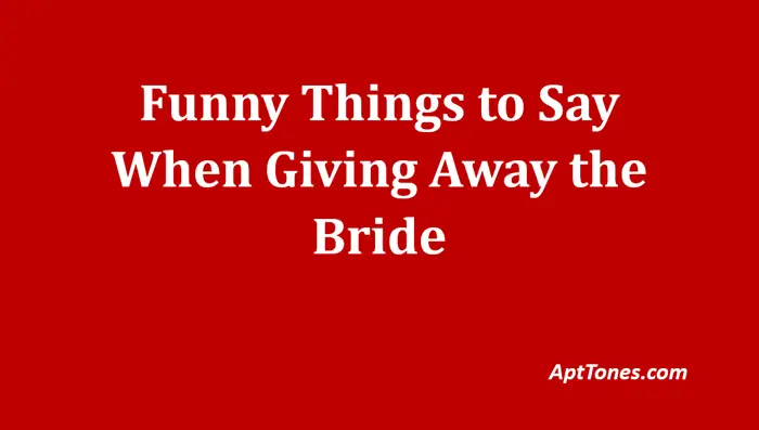 funny things to say when giving away the bride