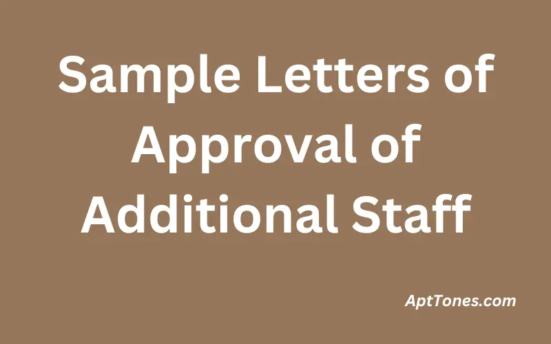 Sample Letters of Approval of Additional Staff 