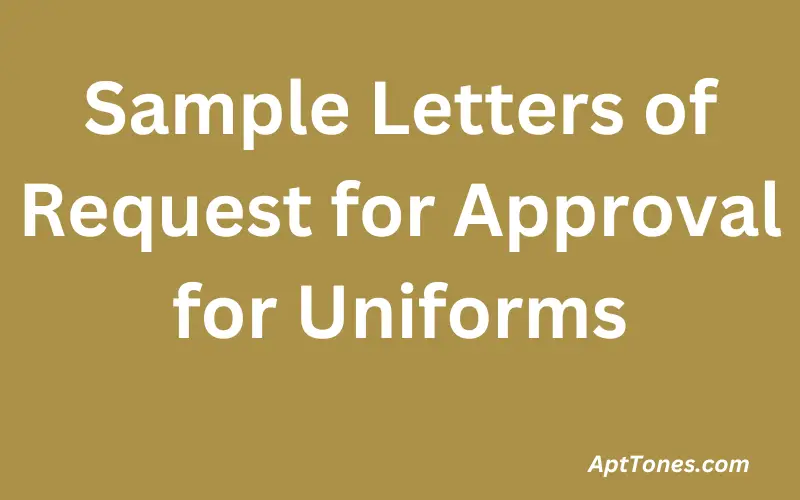 Sample Letters of Request for Approval for Uniforms