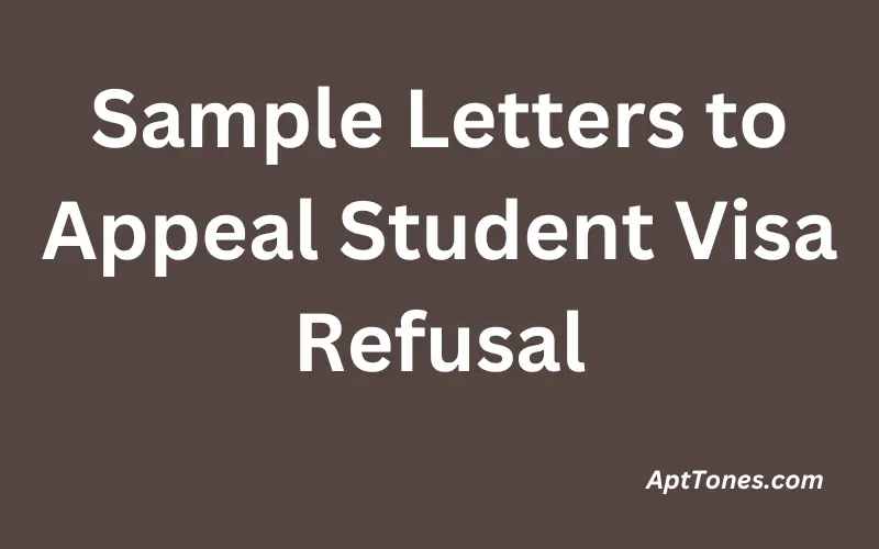 Sample Letters to Appeal Student Visa Refusal