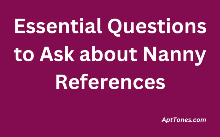 Essential Questions to Ask about Nanny References