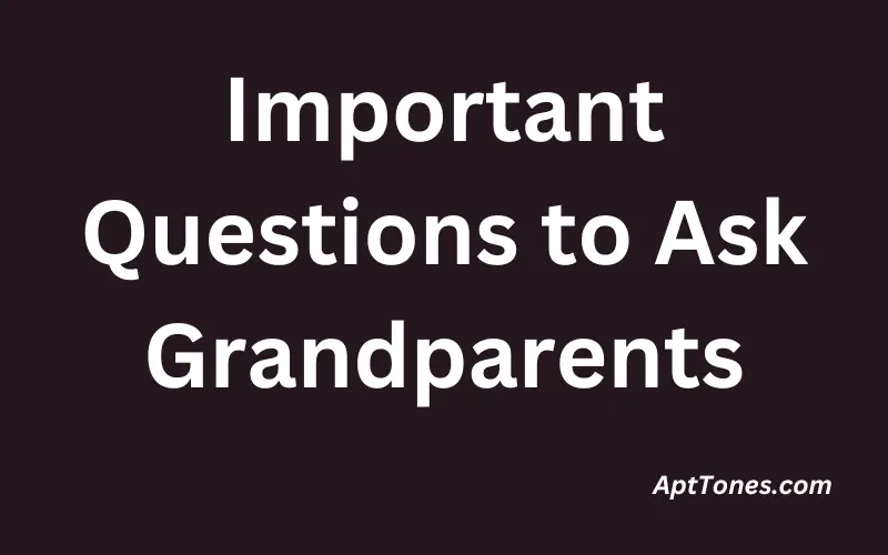 Important Questions to Ask Grandparents