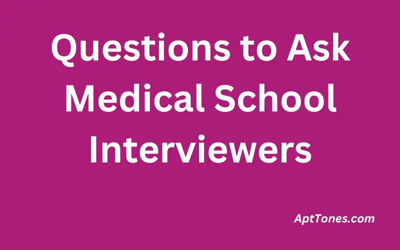 Questions to Ask Medical School Interviewers