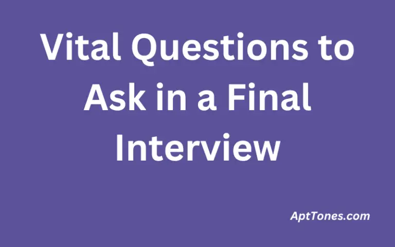 Vital Questions to Ask in a Final Interview