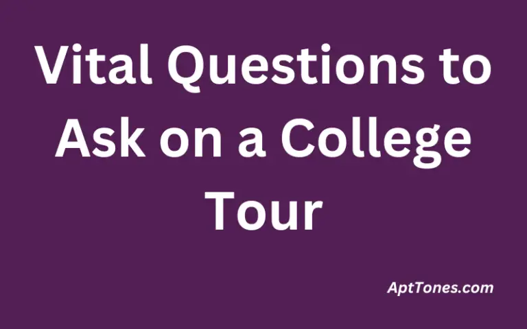 Vital Questions to Ask on a College Tour