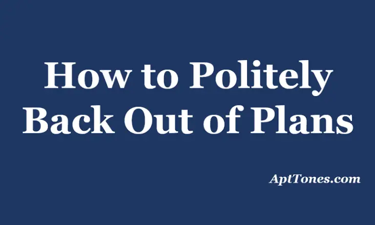 how to politely back out of plans