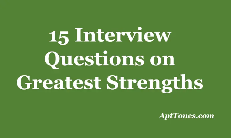 interview questions on greatest strengths