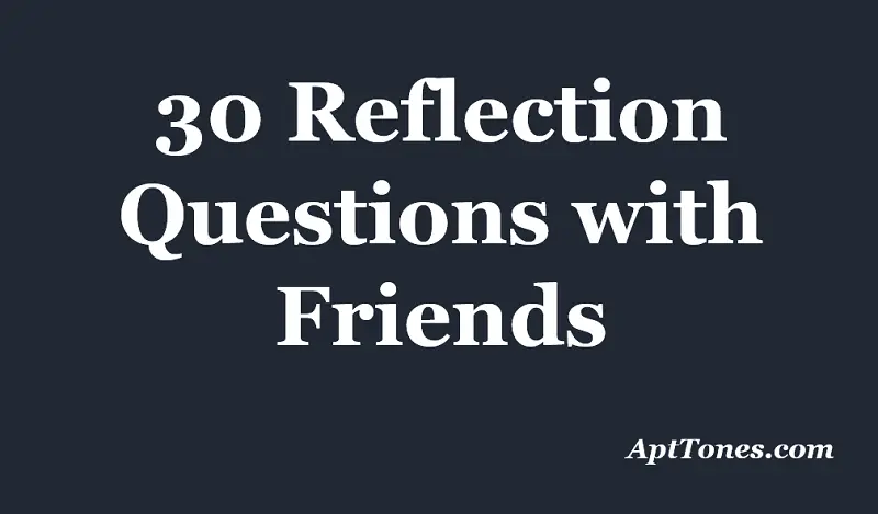 reflection questions with friends