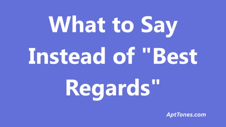 What to Say Instead of Best Regards