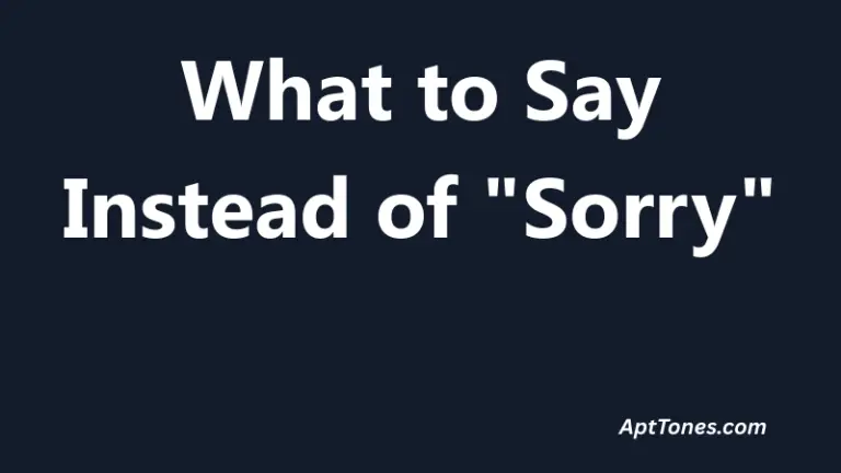 What to Say Instead of Sorry