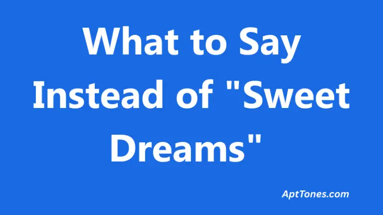 What to Say Instead of Sweet Dreams